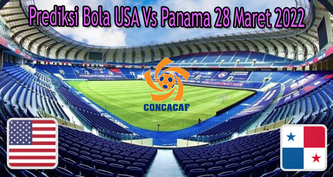 Prediksi Bola USA Vs Panama 28 Maret 2022
